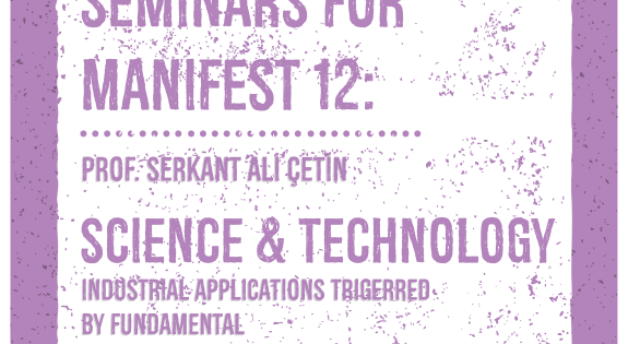 Manifesto Seminerleri 12-Science & Technology